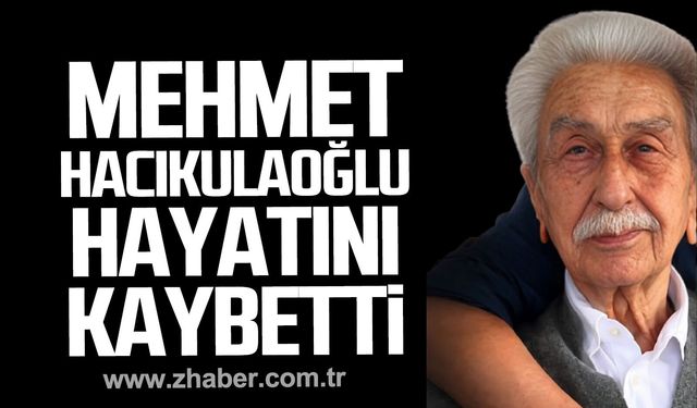 Mehmet Hacıkulaoğlu hayatını kaybetti.