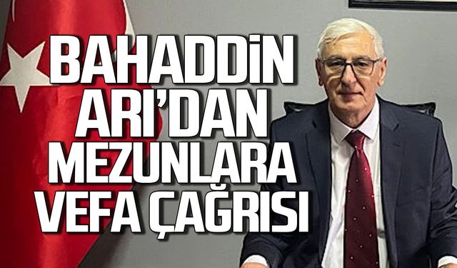 Bahaddin Arı’dan mezunlara vefa çağrısı