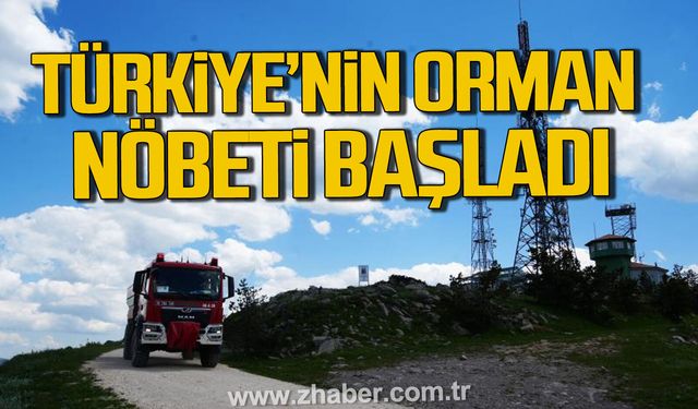 Türkiye'nin orman nöbeti başladı. 7/24 gözetliyorlar.