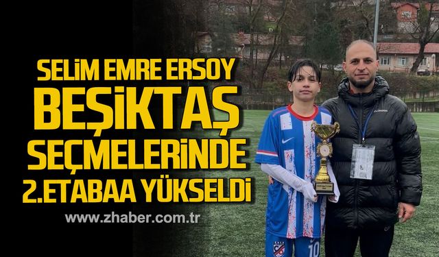 Selim Emre Ersoy, Beşiktaş Seçmelerinde 2. etaba yükseldi.