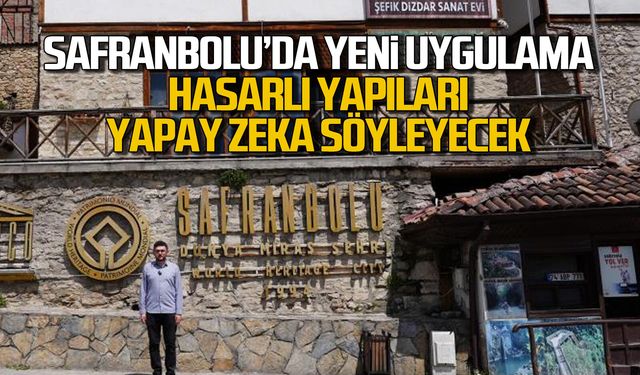 Safranbolu'da yeni uygulama... Hasarlı yapıları yapay zeka söyleyecek