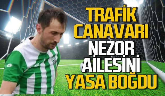 Özgür Nezor'un babası trafik kazası sonucu hayatını kaybetti