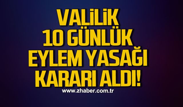 Karabük Valiliği 10 günlük eylem yasağı kararı aldı