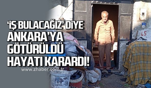 15 yıl önce 'İş Bulacağız' diye Ankara'ya götürüldü, hayatı karardı