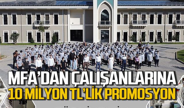 MFA’ dan çalışanlarına 10 milyon TL’lik promosyon desteği