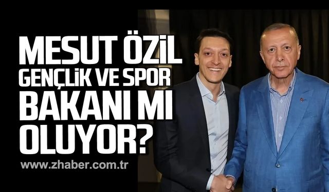 Mesut Özil Gençlik ve Spor Bakanı mı oluyor?