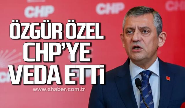 Özgür Özel CHP'ye veda etti "Vakti gelmiş bir vedanın hüznünü yaşıyorum"