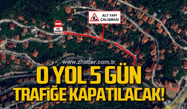O yol 5 gün trafiğe kapatılacak