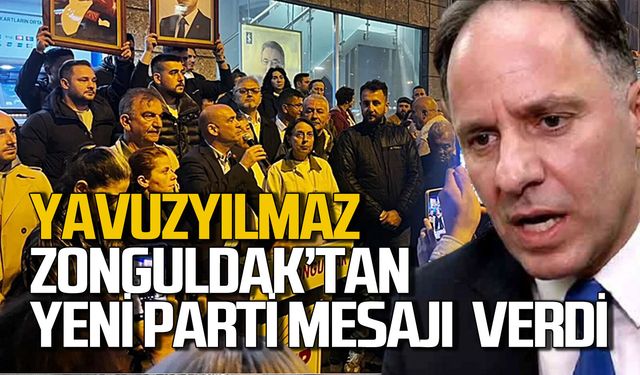 Deniz Yavuzyılmaz meydan okudu, Zonguldak’tan yeni parti mesajı verdi