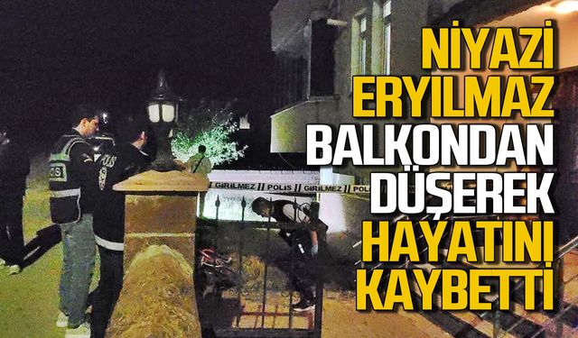 Balkondan düşen Niyazi Eryılmaz hayatını kaybetti