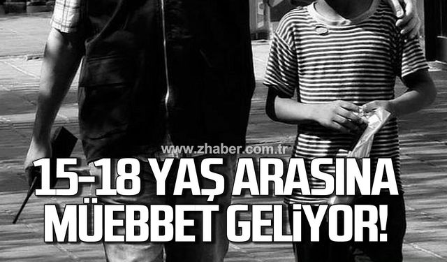 15-18 yaş arasına müebbet verilebilecek
