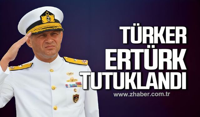 Emekli Amiral Türker Ertürk tutuklandı