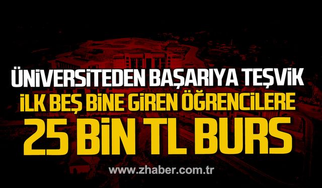 Bartın Üniversitesi ilk beş binde yer alan öğrencilere 25 bin TL burs imkanı sağlayacak.