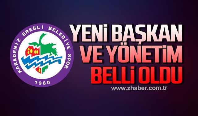 Ereğli'de başkan ve yönetim belirlendi