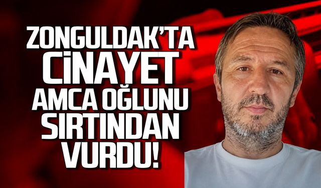 Amcasının oğlu sırtından vurdu! Kenan Basan hayatını kaybetti