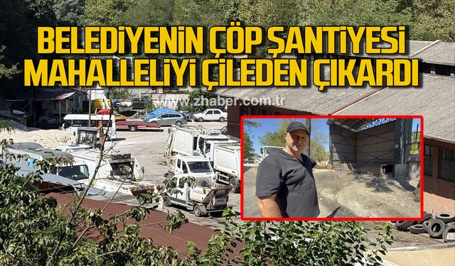 Zonguldak Belediyesi’nin çöp şantiyesi mahalleliyi çileden çıkarttı