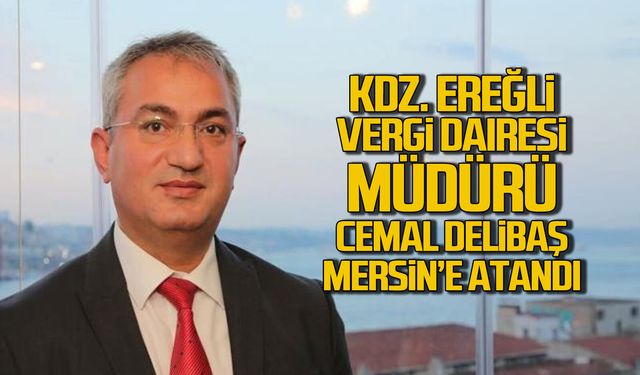 Cemal Delibaş Mersin'e atandı