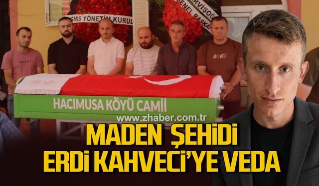 Zonguldaklı madenci Erdi Kahveci son yolculuğuna uğurlandı