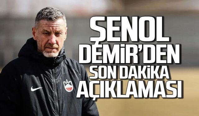 Şenol Demir'de son dakika gelişmesi!