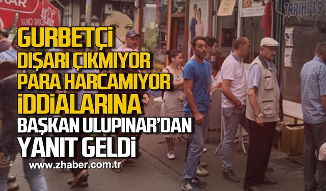 Gurbetçi dışarı çıkmıyor para harcamıyor iddialarına Özcan Ulupınar'dan yanıt geldi