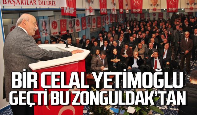 Bir Celal Yetimoğlu geçti bu Zonguldak’tan…