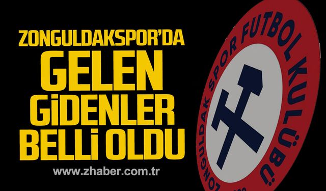 Zonguldakspor'da gelen-gidenler belli oldu.