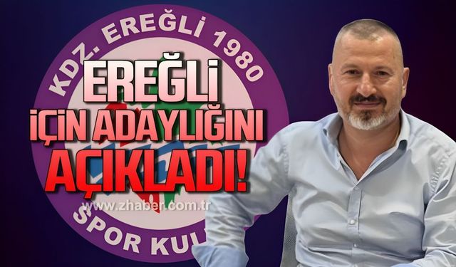 Aydın Demir, Ereğli için adaylığını açıkladı!