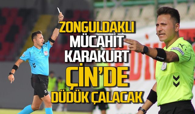 Zonguldaklı hakem Mücahit Karakurt Uluslararası maçlar için Çin’e gidiyor