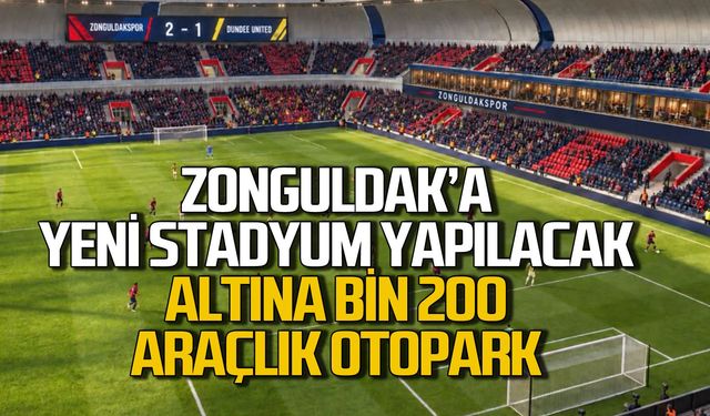 Zonguldak'a yeni stat geliyor: Altına bin 200 araçlık otopark yapılacak
