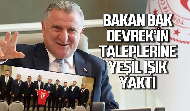 Bakan Bak, Devrek’in taleplerine yeşil ışık yaktı!