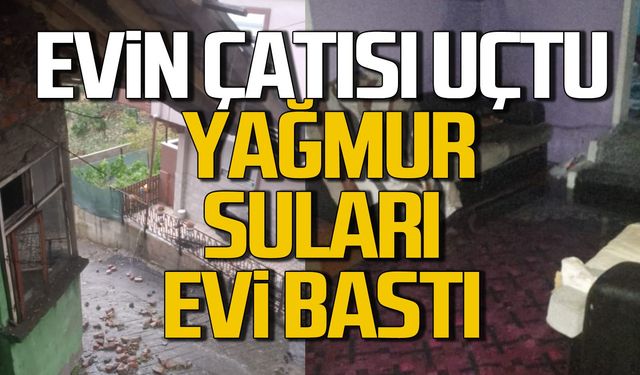 Evin çatısı uçtu, Yağmur suları evi bastı