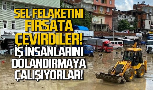 Sel felaketini fırsata çevirdiler! İş insanlarını böyle dolandırmaya çalışıyorlar