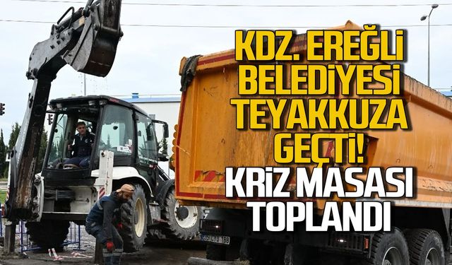 Ereğli Belediyesi teyakkuza geçti! Kriz masası toplandı