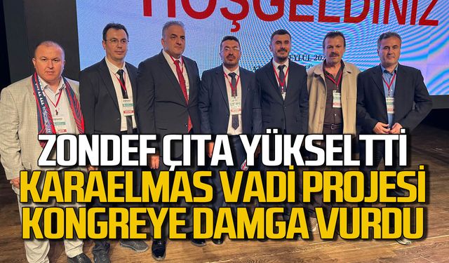 Karaelmas Vadi Projesi kongreye damga vurdu: ZONDEF'te çıka yükseldi