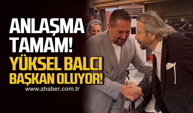 Anlaşma tamam! Yüksel Balcı başkan oluyor!