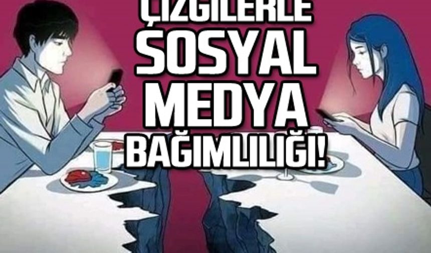 Çizgilerle sosyal medya bağımlılığı!