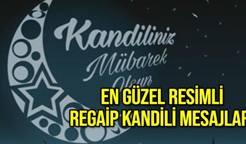 En Güzel Resimli Regaip Kandili Mesajları