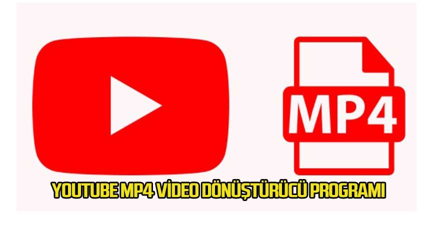 YouTube'dan; MP4 Video Dönüştürme İndirme Rehberi