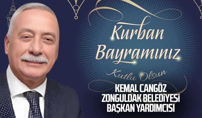 Kemal Cangöz'den Kurban Bayramı mesajı...