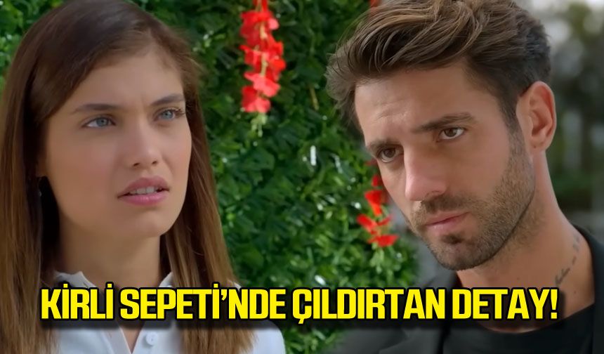 Kirli Sepeti son bölümde herkesi çıldırtan detay! Kirli Sepeti yeni bölüm fragmanı yayınlandı mı?