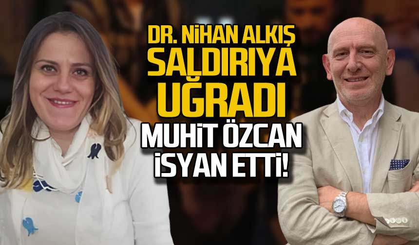 Prof. Dr. Muhit Özcan, Dr. Nihan Alkış’a yapılan saldırıya böyle isyan etti!