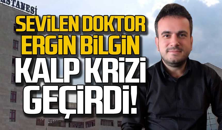 Dr. Öğretim Üyesi Ergin Bilgin kalp krizi geçirdi!