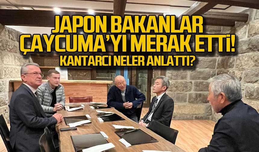 Japon bakanlar Çaycuma'yı merak etti! Kantarcı neler anlattı?