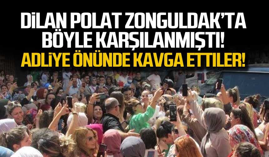 Zonguldak'ta coşku ile karşılanmıştı! Dilan Polat adliye önünde kavga etti!