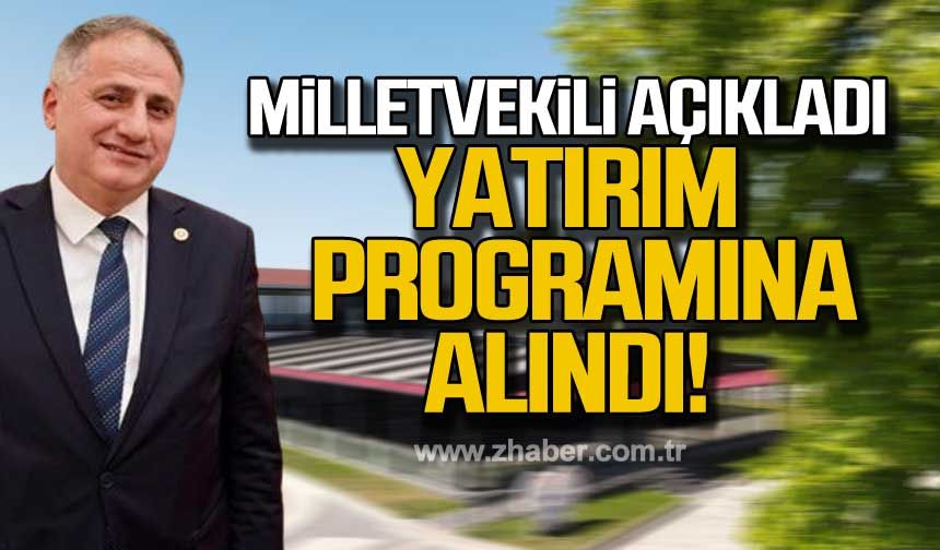 Milletvekili açıkladı Yatırım programına alındı