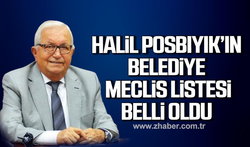 Ereğli'de Halil Posbıyık'ın Belediye Meclis listesi belli oldu!