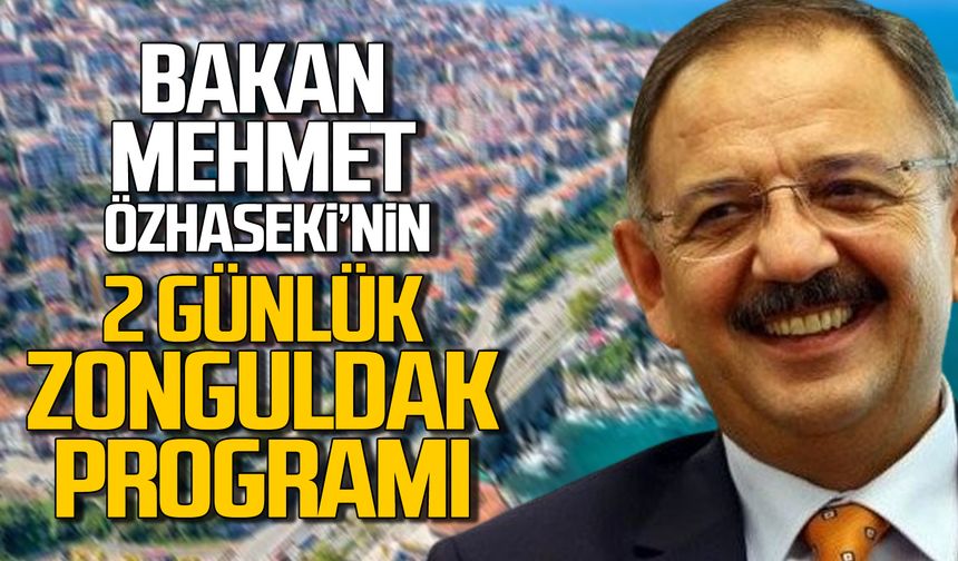 Çevre Şehircilik ve İklim Değişikliği Bakanı Mehmet Özhaseki'nin iki günlük Zonguldak ziyaretinde neler var?
