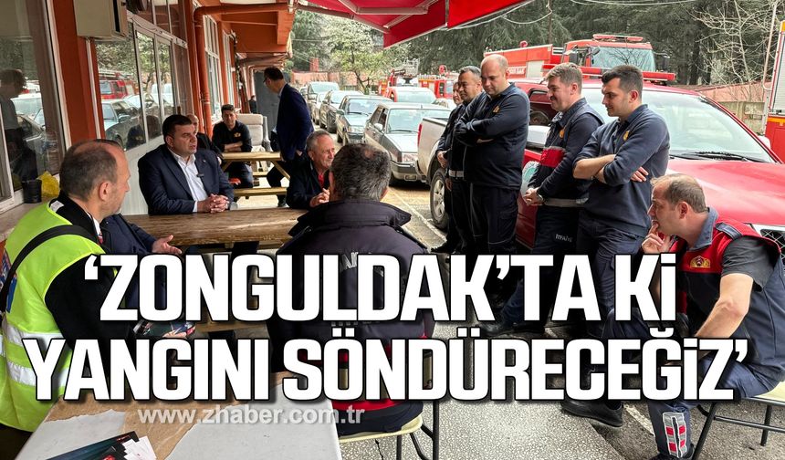 Dereli; "Zonguldak’ta ki yangını söndüreceğiz"