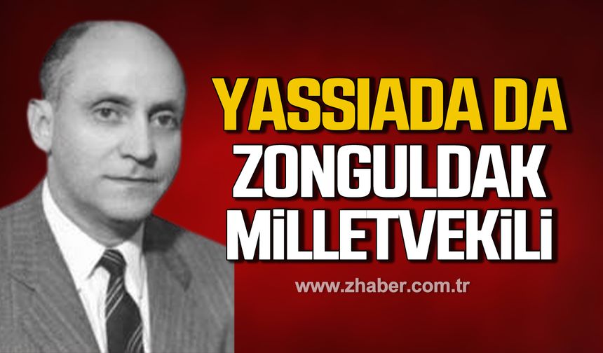 Yassıada da Zonguldak Milletvekili!