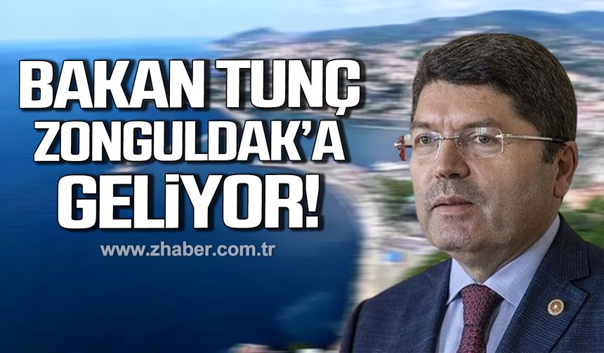 Adalet Bakanı Yılmaz Tunç Zonguldak'a geliyor!